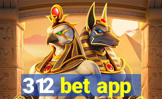 312 bet app